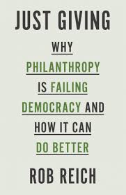 Philanthropy, Democratic Scrutiny, and Time: Soskis on Reich’s Just Giving