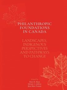 Acknowledging Multiple  Histories: Perspectives on Philanthropic Foundations in Canada