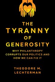 The Tyranny of Generosity and How we Can Tame it